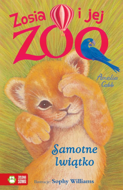 Zosia i jej zoo Samotne lwiątko - Amelia Cobb | okładka