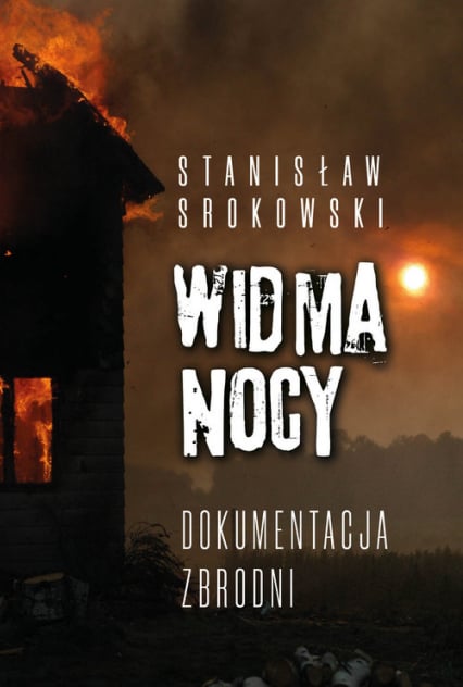 Widma nocy Dokumentacja zbrodni - Stanisław Srokowski | okładka