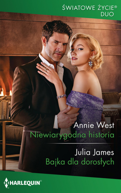 Niewiarygodna historia / Bajka dla rorosłych - Annie West, James Julia | okładka