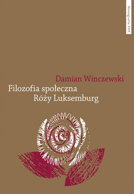 Filozofia społeczna Róży Luksemburg - Damian Winczewski | okładka