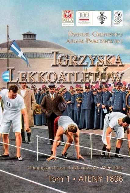 Igrzyska lekkoatletów. T.1 Ateny 1896
 - Daniel Grinberg | okładka