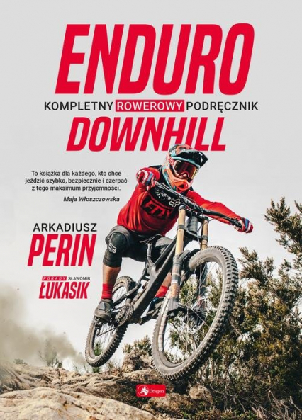Enduro i Downhill  Kompletny rowerowy podręcznik - Perin Arkadiusz, Łukasik Sławomir | okładka