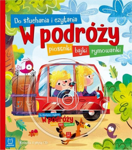 Do słuchania i czytania W podróży Piosenki bajki rymowanki - Anna Podgórska | okładka