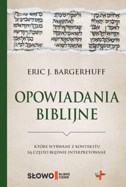 Opowiadania biblijne które wyrwane z kontekstu są często błędnie interpretowane - Bargerhuff Eric J. | okładka