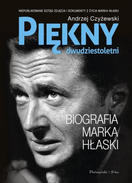 Piękny dwudziestoletni Biografia Marka Hłaski - Andrzej Czyżewski | okładka