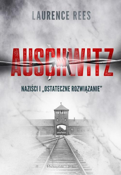 Auschwitz - Laurence Rees | okładka