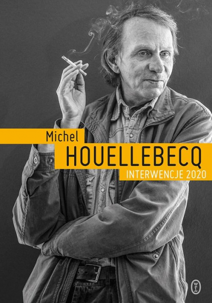 Interwencje 2020 - Michel Houellebecq | okładka