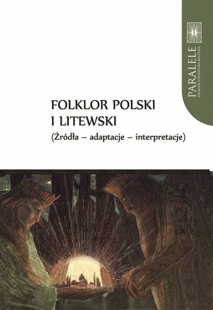 Folklor polski i litewski Źródła Adaptacje Interpretacje - Baranow Andrzej | okładka
