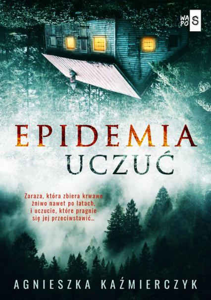 Epidemia uczuć - Agnieszka Kaźmierczyk | okładka