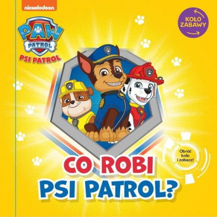 Psi Patrol Koło Zabawy Co robi Psi Patrol? - null null | okładka