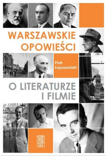 Warszawskie opowieści o literaturze i filmie
 - Piotr Łopuszański | okładka
