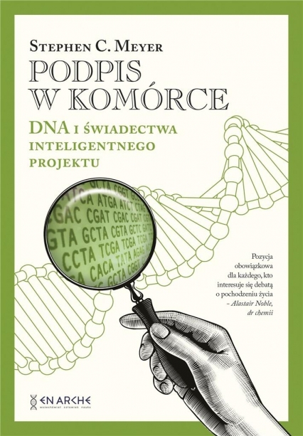 Podpis w komórce. DNA i świadectwa inteligentnego projektu
 - Stephen C. Meyer | okładka