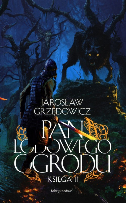 Pan Lodowego Ogrodu Księga II - Jarosław Grzędowicz | okładka