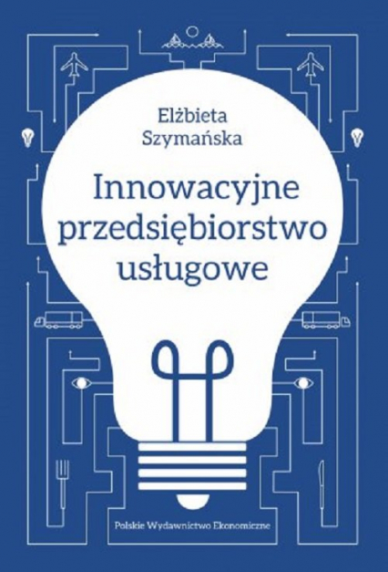 Innowacyjne przedsiębiorstwo usługowe - Elżbieta Szymańska | okładka