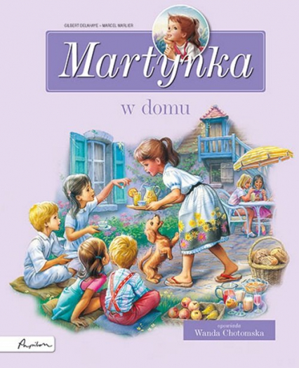 Martynka w domu Zbiór opowiadań - Gilbert Delahaye, Wanda Chotomska | okładka