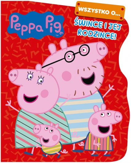 Peppa Pig Wszystko o Śwince i jej rodzince - null null | okładka