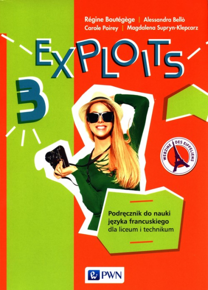 Exploits 3 Podręcznik Liceum technikum - Bello Alessandra, Boutegege Regine, Poirey Carole, Supryn-Klepcarz Magdalena | okładka