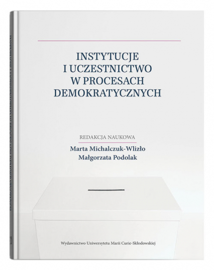 Instytucje i uczestnictwo w procesach demokratycznych - null | okładka