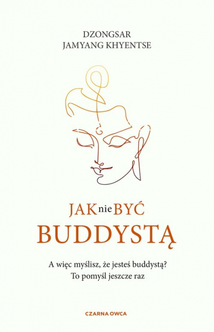 Jak nie być buddystą - Khyentse Dzongsar Jamyang | okładka