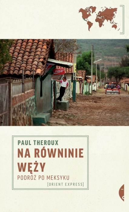 Na równinie węży Podróż po Meksyku - Paul Theroux | okładka
