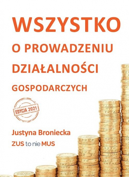 Wszystko o prowadzeniu działalności gospodarczych - Broniecka Justyna | okładka