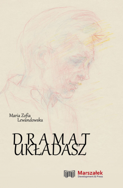 Dramat układasz - Lewandowska Maria Zofia | okładka