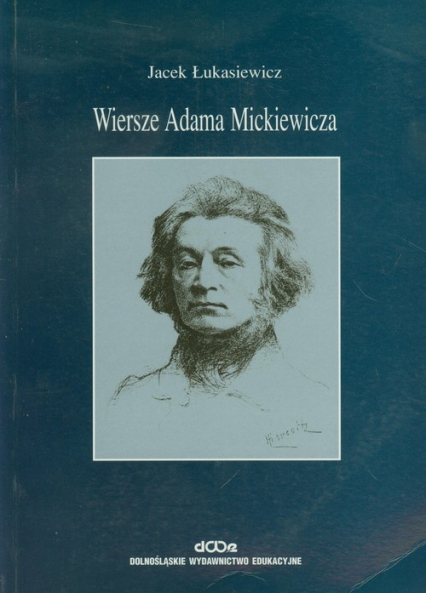 Wiersze Adama Mickiewicza - Jacek Łukasiewicz | okładka