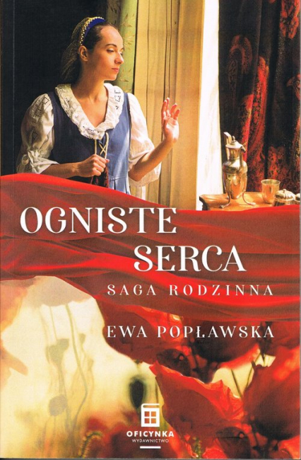 Saga rodzinna Tom 2 Ogniste serca - Ewa Popławska | okładka