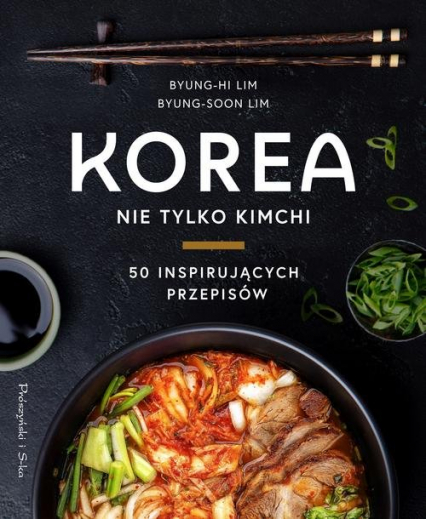 Korea Nie tylko kimchi - Lim Byung-Hi, Lim Byung-Soon | okładka