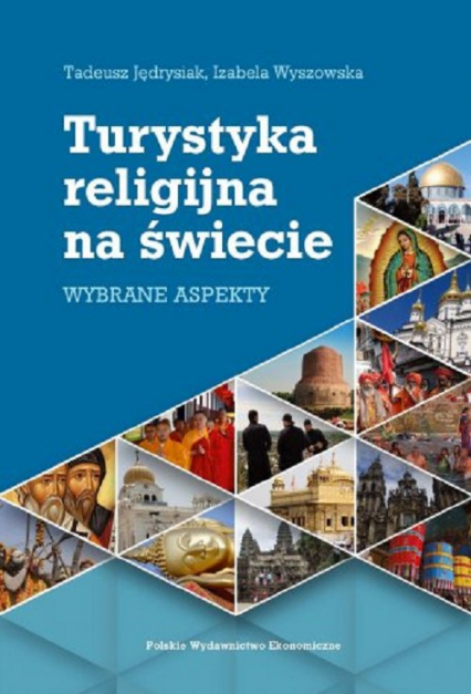 Turystyka religijna na świecie Wybrane aspekty - Jędrysiak Tadeusz, Wyszowska Izabela | okładka