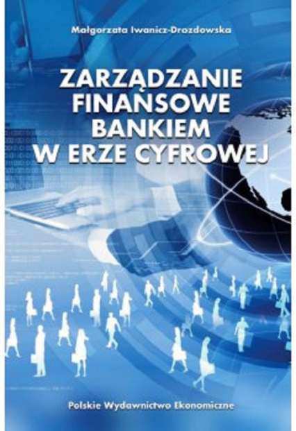 Zarządzanie finansowe bankiem w erze cyfrowej - Małgorzata Iwanicz-Drozdowska | okładka