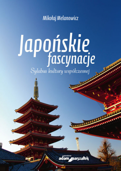 Japońskie fascynacje. Sylabus kultury współczesnej - Mikołaj Melanowicz | okładka