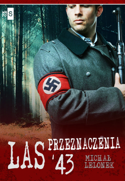Las przeznaczenia '43 - Michał Lelonek | okładka