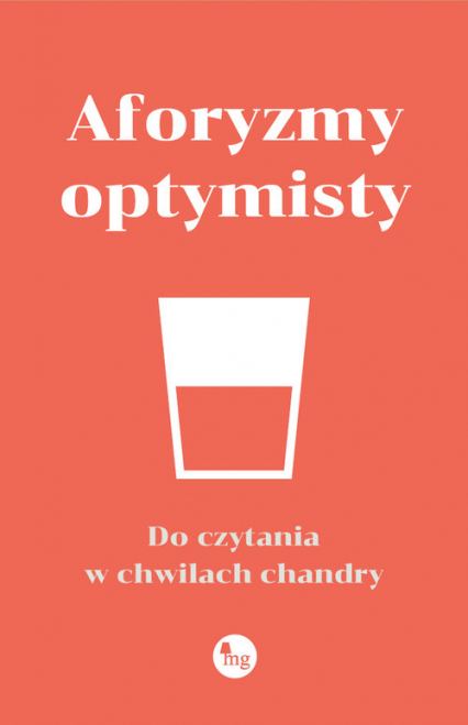 Aforyzmy optymisty Do czytania w chwilach chandry - Opracowanie Zbiorowe | okładka