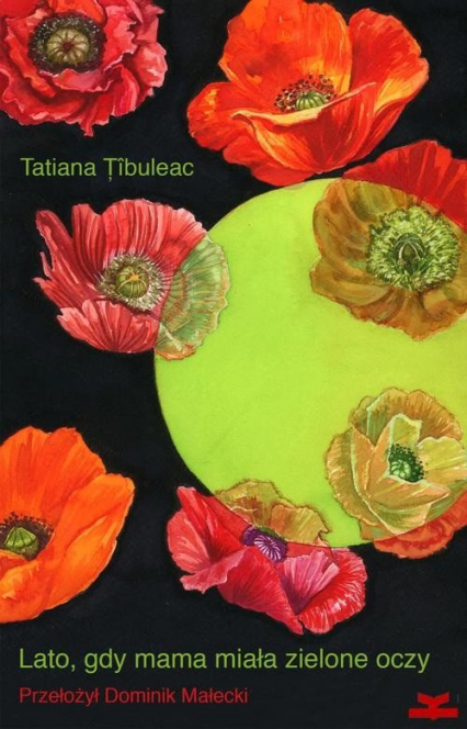 Lato gdy mama miała zielone oczy - Tatiana Tibuleac | okładka