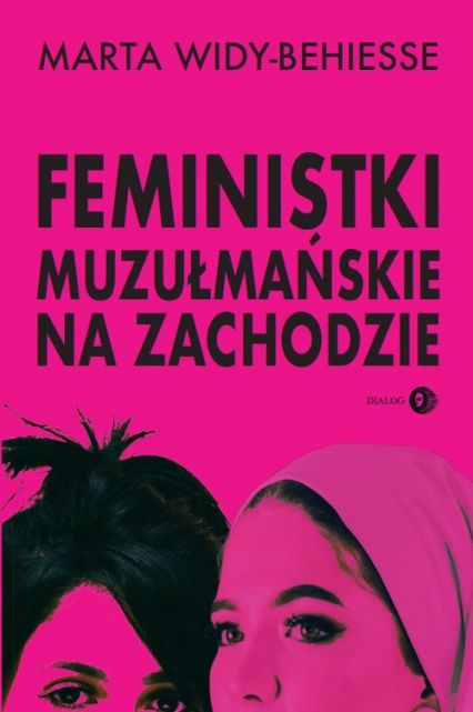 Feministki muzułmańskie na Zachodzie - Marta Widy-Behiesse | okładka