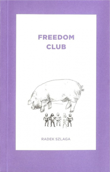 Freedom Club - Radek Szlaga | okładka