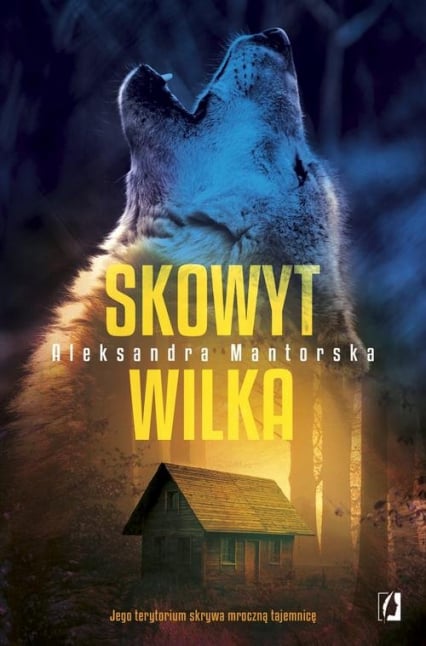 Skowyt wilka - Aleksandra Mantorska | okładka