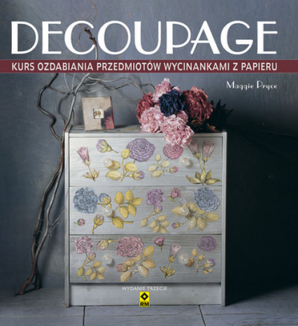 Decoupage Kurs ozdabiania przedmiotów wycinankami z papieru - Maggie Pryce | okładka