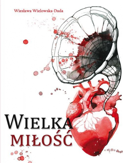 Wielka miłość - Wiesława Wielowska-Duda | okładka