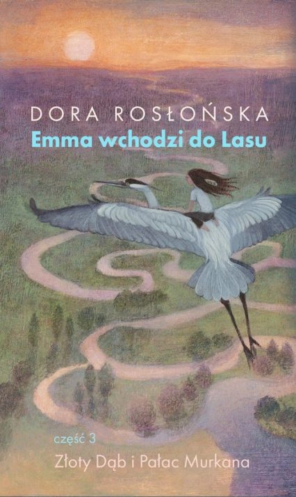 Emma wchodzi do lasu 3 - Dora Rosłońska | okładka