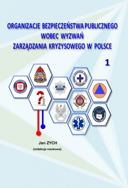Organizacje bezpieczeństwa publicznego wobec wyzwań zarządzania kryzysowego w Polsce 1 -  | okładka