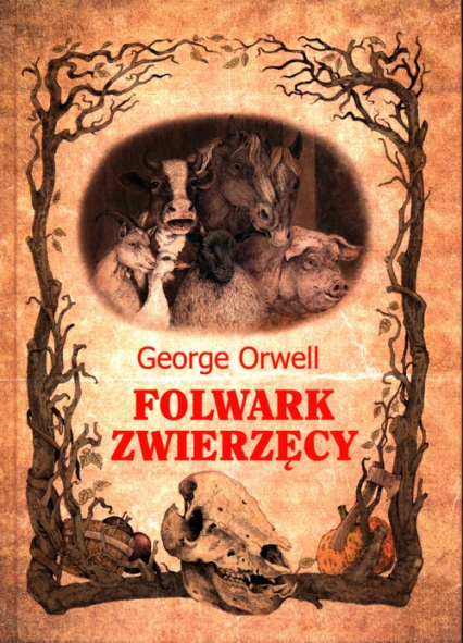 Folwark zwierzęcy - George  Orwell, George Orwell | okładka