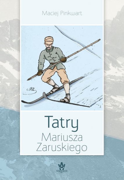 Tatry Mariusza Zaruskiego - Maciej Pinkwart | okładka
