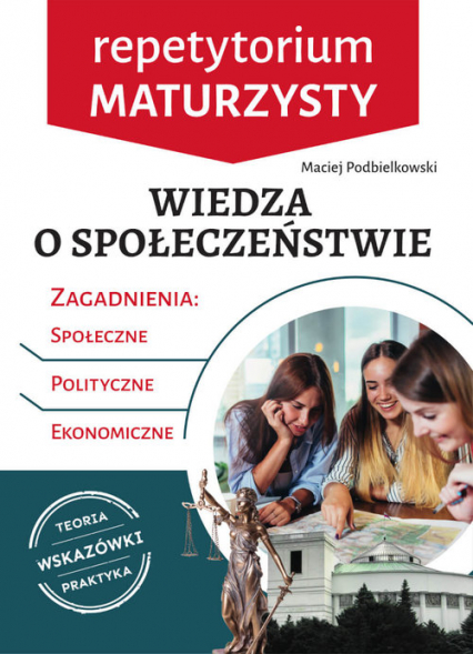 Wiedza o społeczeństwie Repetytorium maturzysty - Maciej Podbielkowski | okładka
