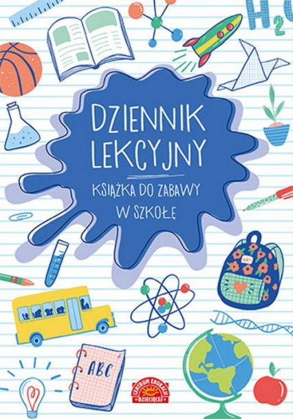 Dziennik lekcyjny Książka do zabawy w szkołę - Liliana Fabisińska | okładka
