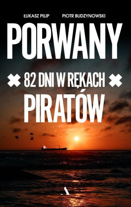 Porwany 82 dni w rękach Piratów - Budzynowski Piotr | okładka