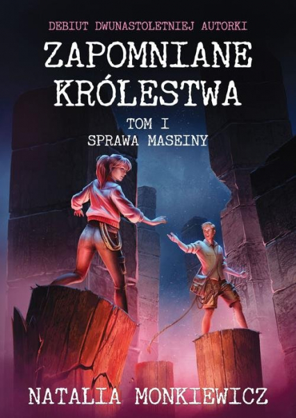 Zapomniane królestwa Tom 1 Sprawa Maseiny - Natalia  Monkiewicz | okładka