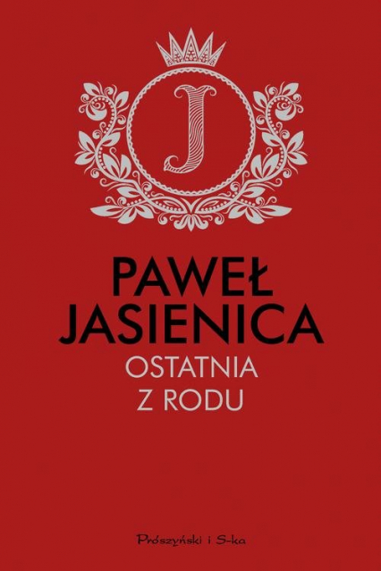 Ostatnia z rodu - Paweł Jasienica | okładka