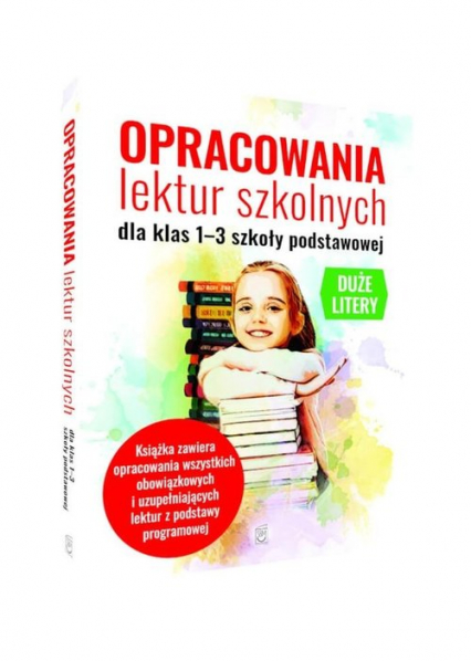 Opracowania lektur szkolnych dla klas 1-3 szkoły podstawowej - Agnieszka Nożyńska-Demianiuk | okładka